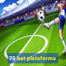 75 bet plataforma